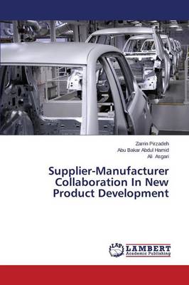 Supplier-Manufacturer Collaboration in New Product Development (Paperback)