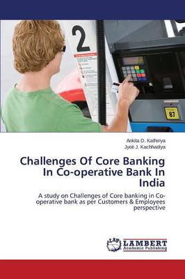 Challenges of Core Banking in Co-Operative Bank in India (Paperback)