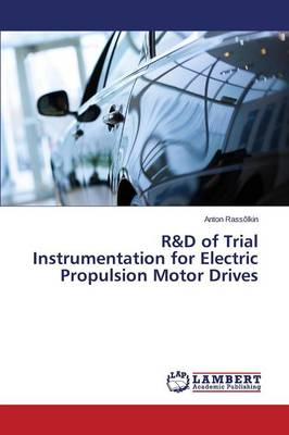 R&d of Trial Instrumentation for Electric Propulsion Motor Drives (Paperback)