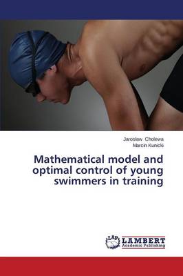 Mathematical Model and Optimal Control of Young Swimmers in Training (Paperback)