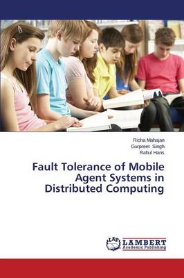 Fault Tolerance of Mobile Agent Systems in Distributed Computing (Paperback)