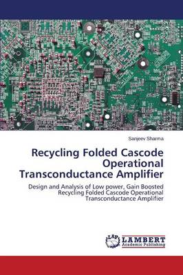 Recycling Folded Cascode Operational Transconductance Amplifier (Paperback)