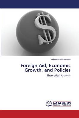 Foreign Aid, Economic Growth, and Policies (Paperback)