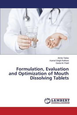 Formulation, Evaluation and Optimization of Mouth Dissolving Tablets (Paperback)