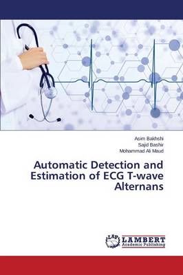 Automatic Detection and Estimation of ECG T-Wave Alternans (Paperback)