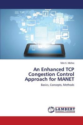 An Enhanced TCP Congestion Control Approach for Manet (Paperback)
