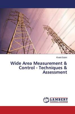 Wide Area Measurement & Control - Techniques & Assessment (Paperback)