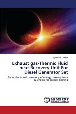 Exhaust Gas-Thermic Fluid Heat Recovery Unit for Diesel Generator Set (Paperback)