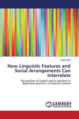 How Linguistic Features and Social Arrangements Can Interrelate (Paperback)