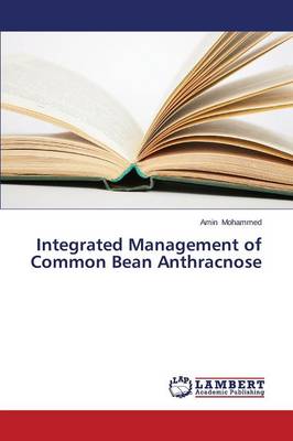 Integrated Management of Common Bean Anthracnose (Paperback)