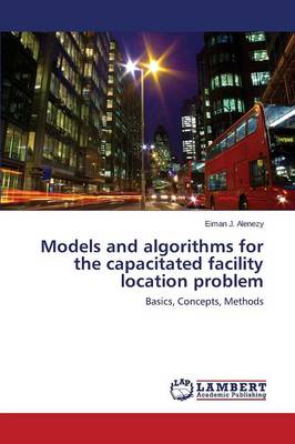 Models and Algorithms for the Capacitated Facility Location Problem (Paperback)