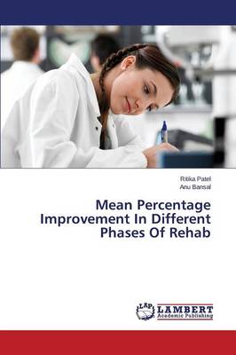 Mean Percentage Improvement in Different Phases of Rehab (Paperback)