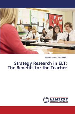 Strategy Research in ELT: The Benefits for the Teacher (Paperback)