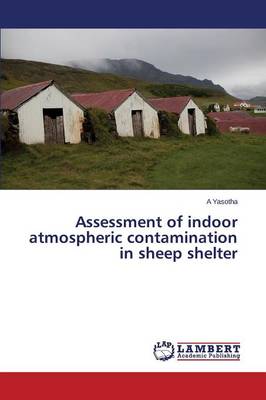 Assessment of Indoor Atmospheric Contamination in Sheep Shelter (Paperback)