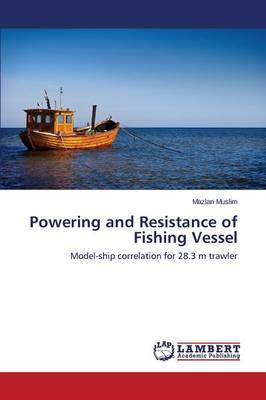 Powering and Resistance of Fishing Vessel (Paperback)