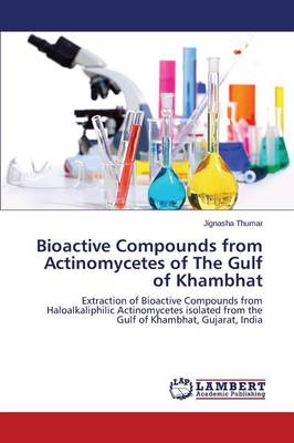 Bioactive Compounds from Actinomycetes of the Gulf of Khambhat (Paperback)
