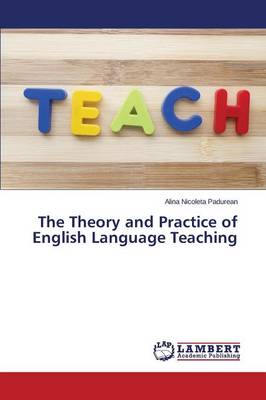 The Theory and Practice of English Language Teaching (Paperback)