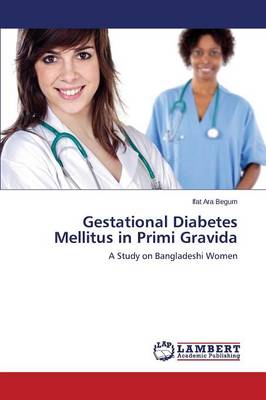 Gestational Diabetes Mellitus in Primi Gravida (Paperback)