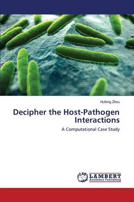 Decipher the Host-Pathogen Interactions (Paperback)