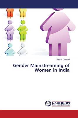 Gender Mainstreaming of Women in India (Paperback)