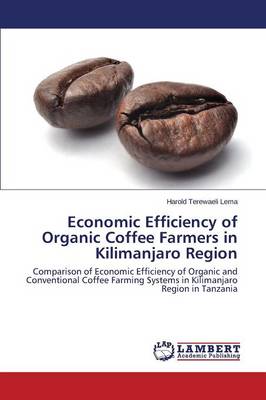 Economic Efficiency of Organic Coffee Farmers in Kilimanjaro Region (Paperback)