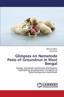 Glimpses on Nematode Pests of Groundnut in West Bengal (Paperback)