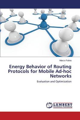 Energy Behavior of Routing Protocols for Mobile Ad-Hoc Networks (Paperback)