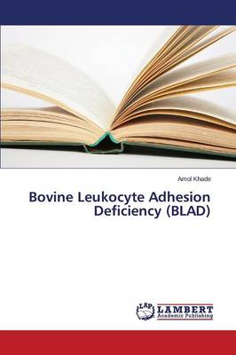 Bovine Leukocyte Adhesion Deficiency (Blad) (Paperback)