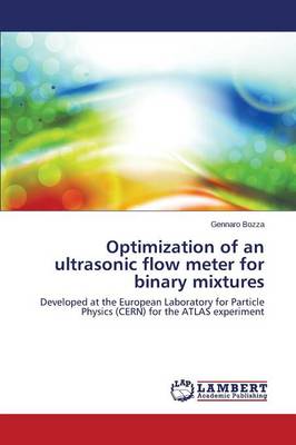 Optimization of an Ultrasonic Flow Meter for Binary Mixtures (Paperback)