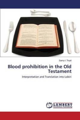 Blood Prohibition in the Old Testament (Paperback)