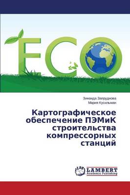 Kartograficheskoe Obespechenie Pemik Stroitel'stva Kompressornykh Stantsiy (Paperback)