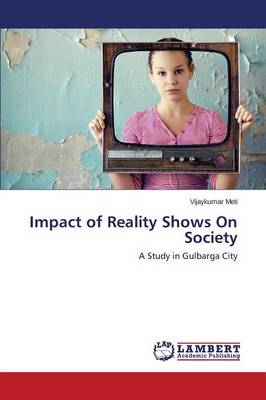 Impact of Reality Shows on Society (Paperback)