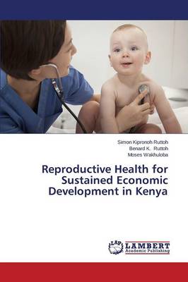 Reproductive Health for Sustained Economic Development in Kenya (Paperback)
