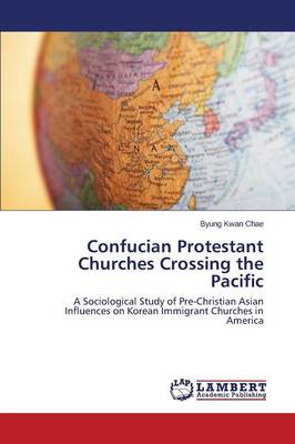 Confucian Protestant Churches Crossing the Pacific (Paperback)