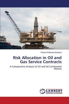 Risk Allocation in Oil and Gas Service Contracts (Paperback)