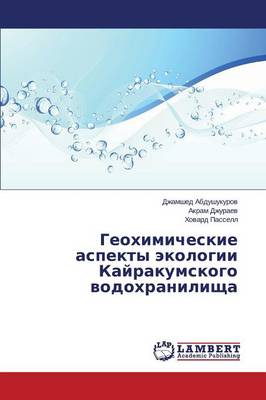 Geokhimicheskie Aspekty Ekologii Kayrakumskogo Vodokhranilishcha (Paperback)