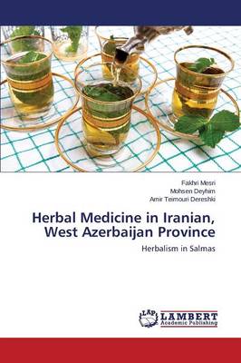 Herbal Medicine in Iranian, West Azerbaijan Province (Paperback)