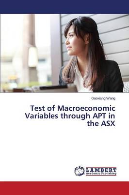 Test of Macroeconomic Variables Through Apt in the Asx (Paperback)