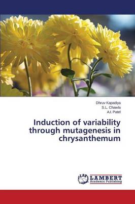 Induction of Variability Through Mutagenesis in Chrysanthemum (Paperback)