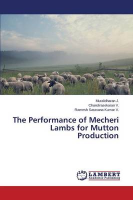 The Performance of Mecheri Lambs for Mutton Production (Paperback)