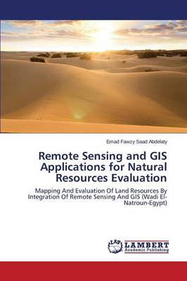 Remote Sensing and GIS Applications for Natural Resources Evaluation (Paperback)