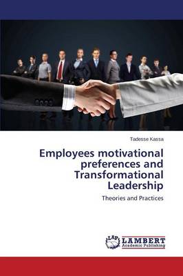 Employees Motivational Preferences and Transformational Leadership (Paperback)