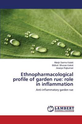 Ethnopharmacological Profile of Garden Rue: Role in Inflammation (Paperback)