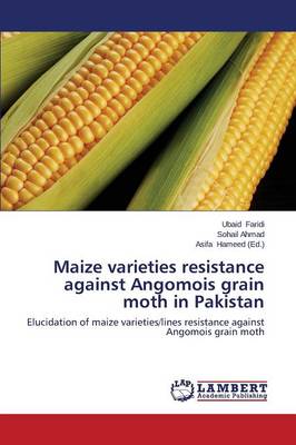 Maize Varieties Resistance Against Angomois Grain Moth in Pakistan (Paperback)