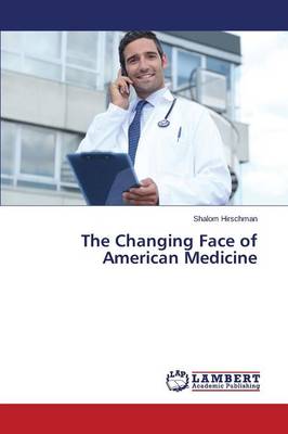 The Changing Face of American Medicine (Paperback)