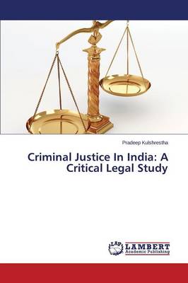 Criminal Justice in India: A Critical Legal Study (Paperback)