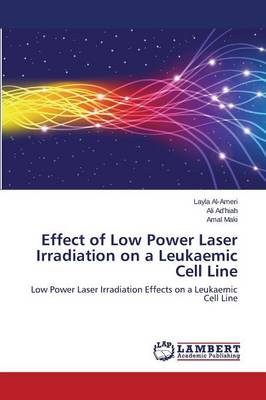 Effect of Low Power Laser Irradiation on a Leukaemic Cell Line (Paperback)