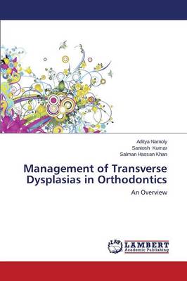 Management of Transverse Dysplasias in Orthodontics (Paperback)