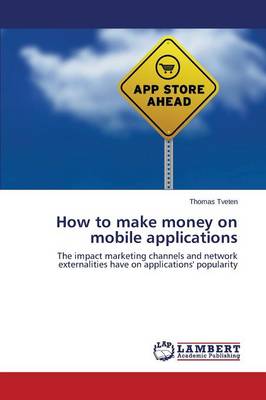 How to Make Money on Mobile Applications (Paperback)