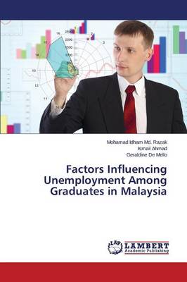Factors Influencing Unemployment Among Graduates in Malaysia (Paperback)